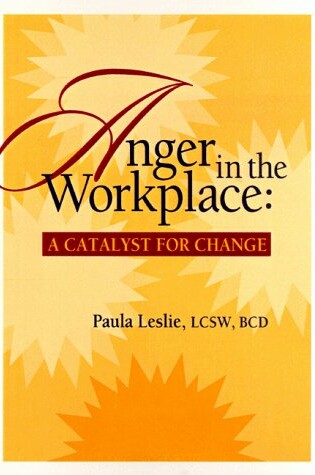 Cover of Anger in the Workplace, a Catalyst for Change