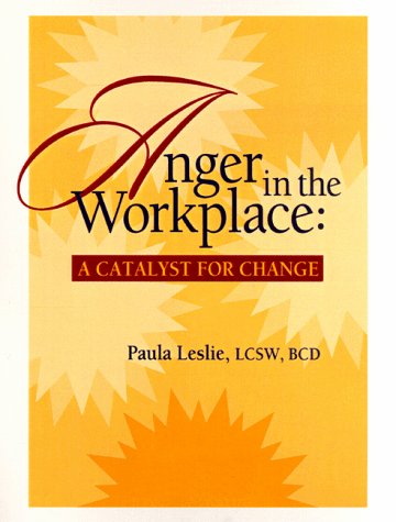 Book cover for Anger in the Workplace, a Catalyst for Change