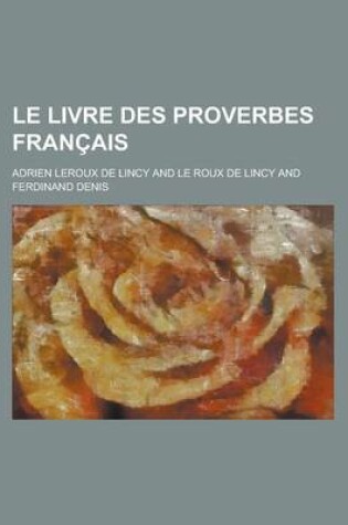 Cover of Le Livre Des Proverbes Francais