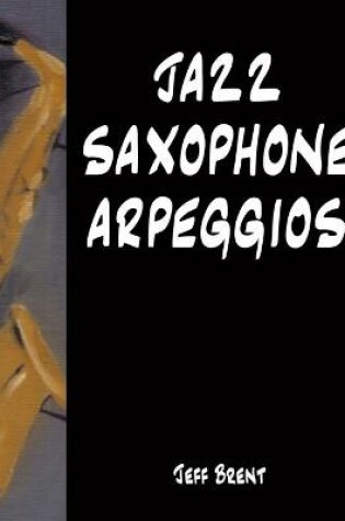 Cover of Jazz Saxophone Arpeggios