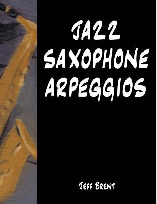Book cover for Jazz Saxophone Arpeggios