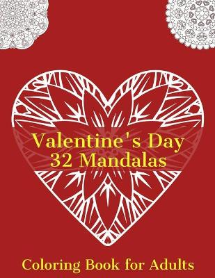 Book cover for Valentine's Day 32 Mandalas Coloring Book for Adults