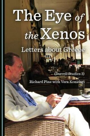 Cover of The Eye of the Xenos, Letters about Greece (Durrell Studies 3)