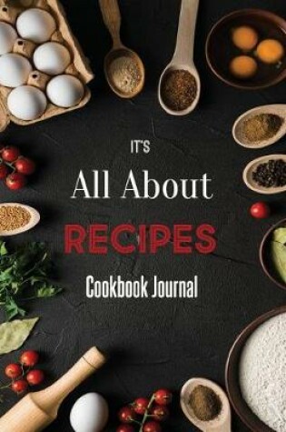 Cover of It's All about Recipes Cookbook Journal