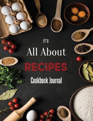 Book cover for It's All about Recipes Cookbook Journal