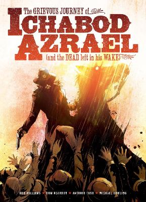 Cover of The Grievous Journey of Ichabod Azrael (and the Dead Left in His Wake)