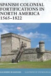 Book cover for Spanish Colonial Fortifications in North America 1565-1822