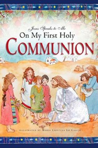 Cover of Jesus Speaks to Me on My First Holy Communion