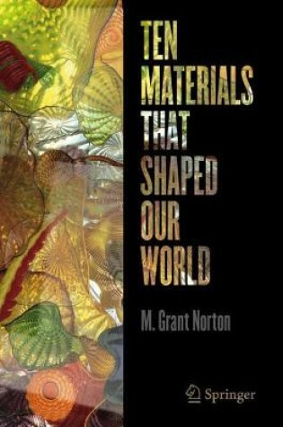 Cover of Ten Materials That Shaped Our World