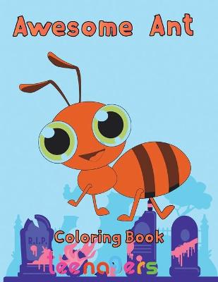 Book cover for Awesome Ant Coloring Book Teenagers