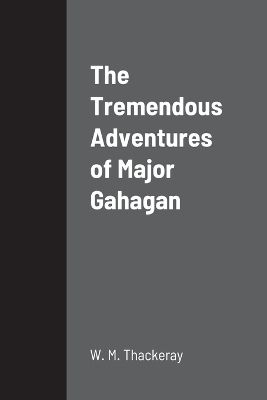 Book cover for The Tremendous Adventures of Major Gahagan
