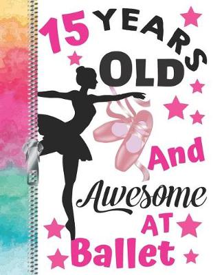 Book cover for 15 Years Old And Awesome At Ballet