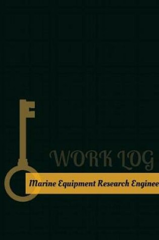 Cover of Marine Equipment Research Engineer Work Log