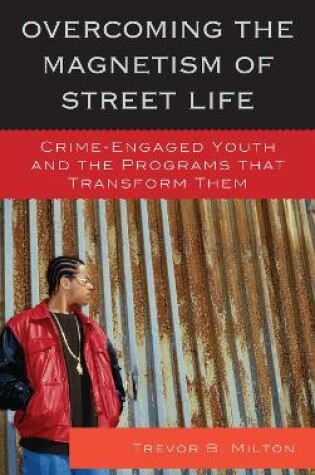 Cover of Overcoming the Magnetism of Street Life