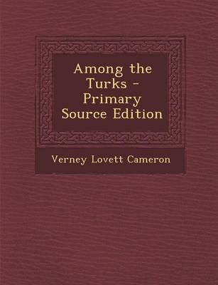 Book cover for Among the Turks - Primary Source Edition