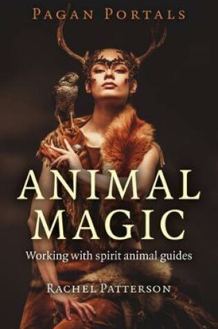 Cover of Pagan Portals - Animal Magic - Working with spirit animal guides