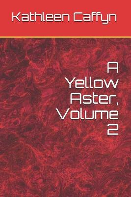 Book cover for A Yellow Aster, Volume 2