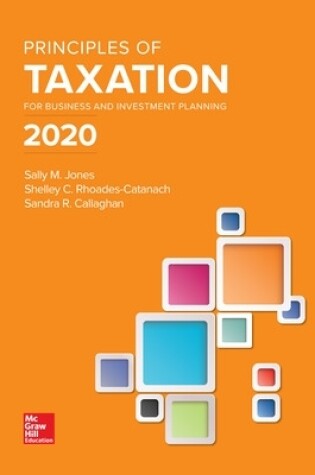 Cover of Principles of Taxation for Business and Investment Planning 2020 Edition