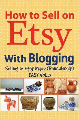 Cover of How to Sell on Etsy With Blogging