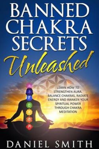 Cover of Banned Chakra Secrets Unleashed