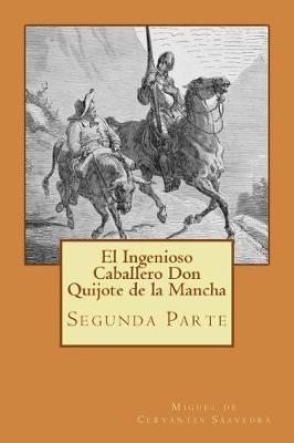 Book cover for Segunda parte del Ingenioso Caballero Don Quijote de la Mancha (Spanish) Edition