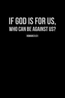 Book cover for If God Is For Us Who Can Be Against Us?