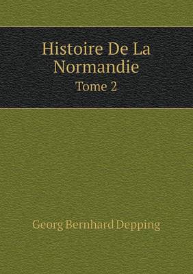 Book cover for Histoire De La Normandie Tome 2