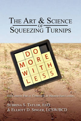 Book cover for The Art & Science of Squeezing Turnips