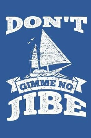 Cover of Don't Gimme No Jibe
