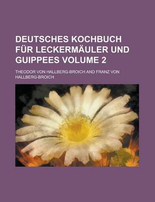 Book cover for Deutsches Kochbuch Fur Leckermauler Und Guippees Volume 2