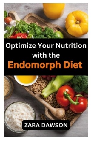 Cover of Optimize Your Nutrition with the Endomorph Diet