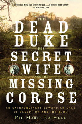 Book cover for The Dead Duke, His Secret Wife, and the Missing Corpse