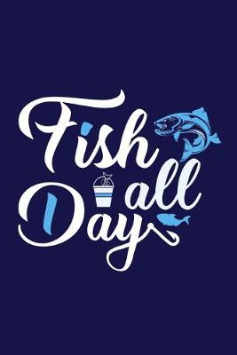 Book cover for Fish All Day