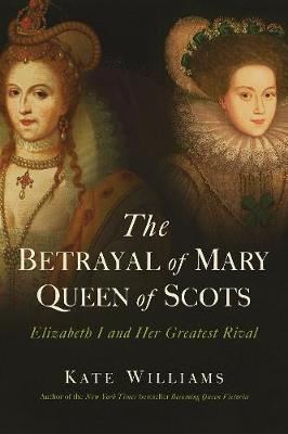 Book cover for The Betrayal of Mary, Queen of Scots