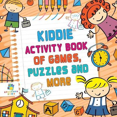 Book cover for Kiddie Activity Book of Games, Puzzles and More