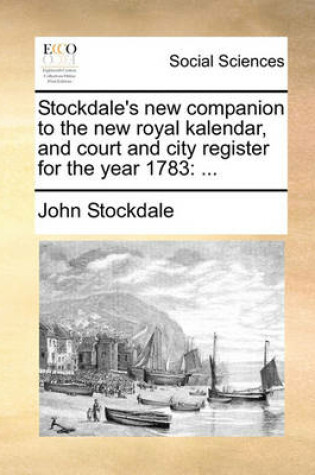 Cover of Stockdale's New Companion to the New Royal Kalendar, and Court and City Register for the Year 1783