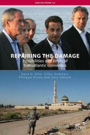 Cover of Repairing the Damage: Possibilities and Limits of Transatlantic Consensus