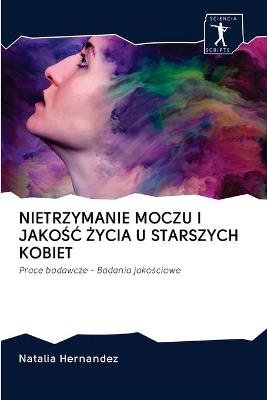 Book cover for Nietrzymanie Moczu I JakoŚĆ Życia U Starszych Kobiet