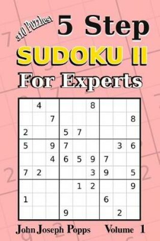 Cover of 5 Step Sudoku II For Experts Vol 1