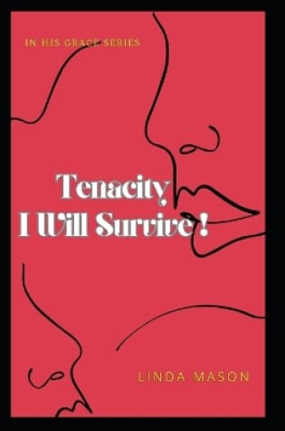 Cover of Tenacity ... I Will Survive