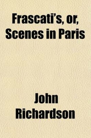 Cover of Frascati's, Or, Scenes in Paris (Volume 2)