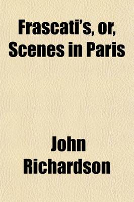 Book cover for Frascati's, Or, Scenes in Paris (Volume 2)