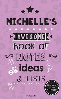 Book cover for Michelle's Awesome Book Of Notes, Lists & Ideas
