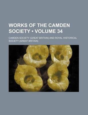 Book cover for Works of the Camden Society (Volume 34)