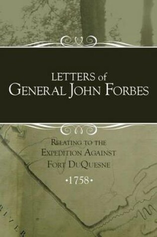 Cover of Letters of General John Forbes relating to the Expedition Against Fort Duquesne