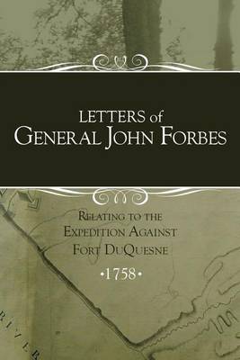 Book cover for Letters of General John Forbes relating to the Expedition Against Fort Duquesne