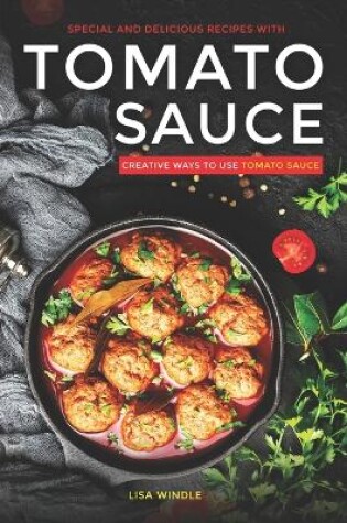 Cover of Special and Delicious Recipes with Tomato Sauce