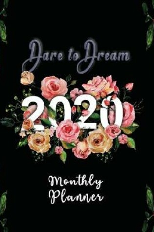 Cover of Monthly Planner 2020 Dare to Dream