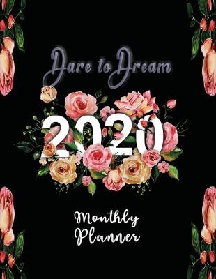 Cover of Monthly Planner 2020 Dare to Dream