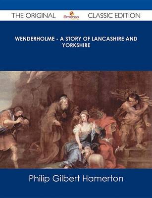 Book cover for Wenderholme - A Story of Lancashire and Yorkshire - The Original Classic Edition